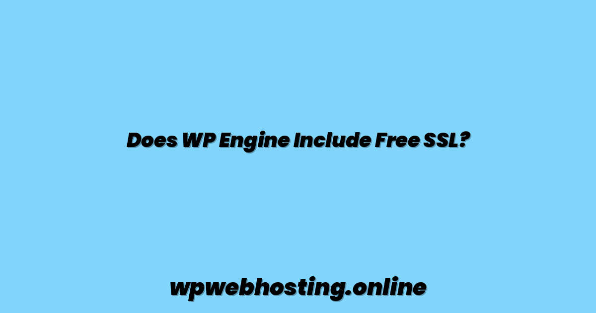 Does WP Engine Include Free SSL?