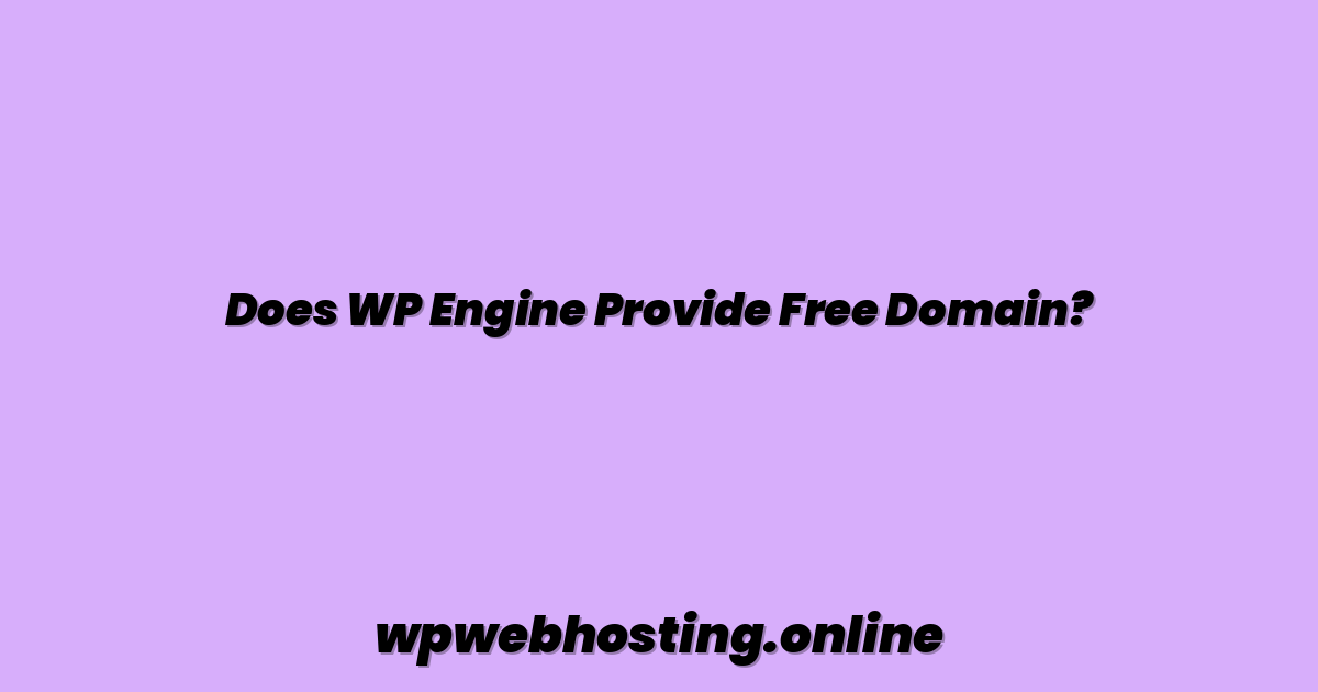 Does WP Engine Provide Free Domain?